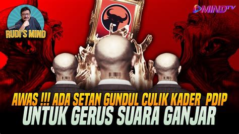 AWAS ADA SETAN GUNDUL CULIK KADER PDIP UNTUK GERUS SUARA GANJAR