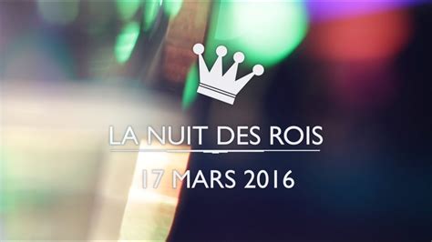 La Nuit Des Rois 2016 Youtube