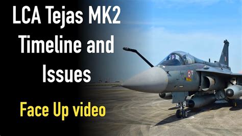 LCA Tejas MK2 Timeline And Issues YouTube