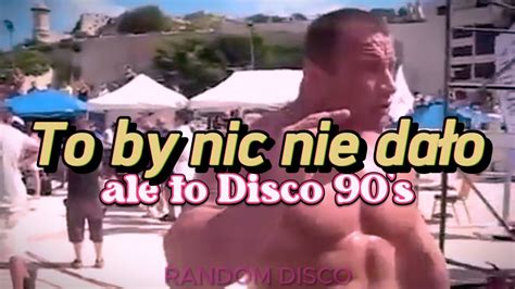 To By Nic Nie Da O Ale To Disco S Randomdisco Youtube