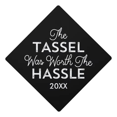 The Tassel Was Worth The Hassle Graduation Cap Topper Zazzle