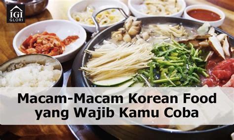 Macam Macam Korean Food Favorit Yang Wajib Kamu Coba