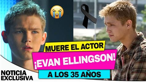 Muere el actor estadounidense Evan Ellingson a los 35 años YouTube