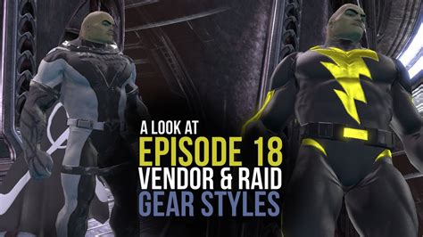 Episode 18 Vendor And Raid Gear Styles Dc Universe Online Youtube