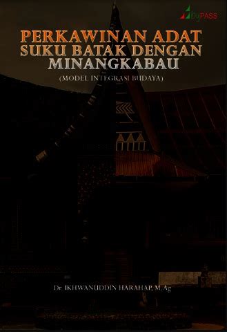 Perkawinan Adat Suku Batak Dengan Minangkabau Model Integrasi Budaya