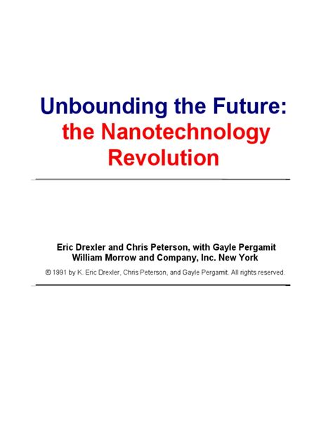 Unbounding The Future The Nanotechnology Revolution 1991 By Kim