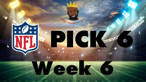 Nfl Week 6 Pick 6 Earl Knows It All Youtube