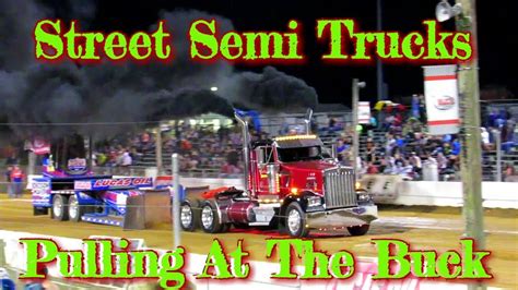 Street Semi Trucks Pulling At The Buck Youtube