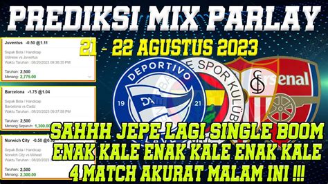 Prediksi Bola Hari Ini Agustus Mix Parlay Single Bet