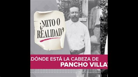 La Siniestra Historia De La Cabeza De Pancho Villa Por Antonio Garcí