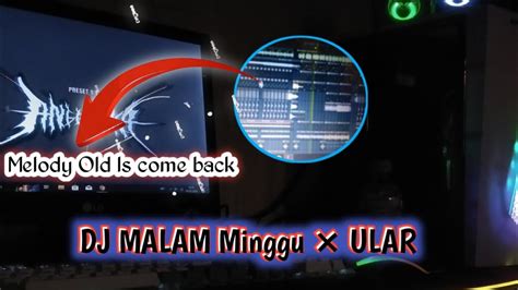 Dj Malam Minggu Aku Tak Punya Pacar X Ular Melody Old Enak Dj Viral