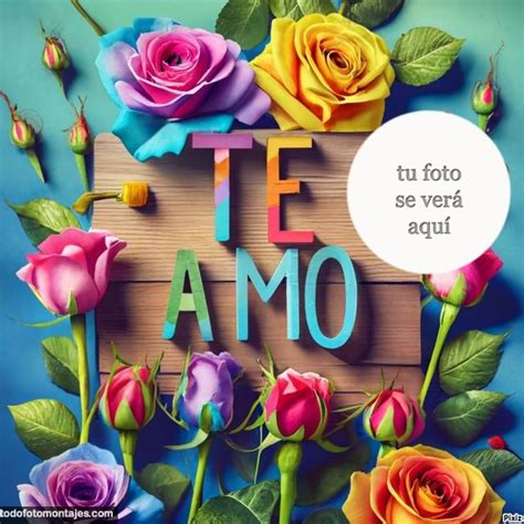 Hermosos Fotomontajes De Amor Con Frase Te Amo