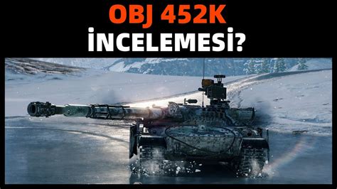 WoT Obj 452K İncelemesi Montaj Atölyesi Tankı YouTube