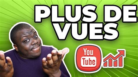 Strat Gies Pour Avoir Plus De Vues Sur Youtube Comment Faire Des