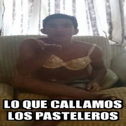 Meme Personalizado Lo Que Callamos Los Pasteleros