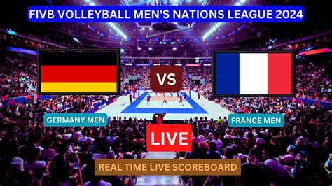 Germany Vs France LIVE Score UPDATE Today Match FIVB Volleyball Men S