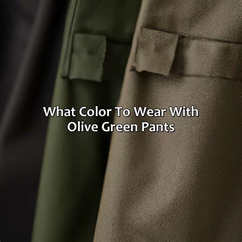 What Color To Wear With Olive Green Pants