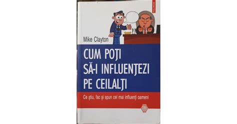 Cum Poti Sa I Influentezi Pe Ceilalti Ce Stiu Fac Si Spun Cei Mai