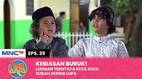 KEBIASAAN BANGET Lukman Penyakit Lupanya Kambuh Lagi KUN ANTA Eps 39