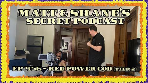 Ep 456 - Red Power God (tier 2) Podcast Summary with Shane Gillis, Matt McCusker, LeMaire Lee