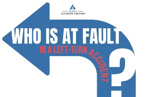 Who Is At Fault In A Left Turn Accident In California Alpha Accident