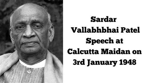 Sardar Vallabhbhai Patel Speech at Calcutta Maidan on 3rd january 1948 ...