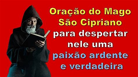 Ora O Do Mago S O Cipriano Para Despertar Nele Uma Paix O Ardente E