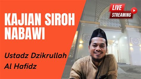 Live Kajian Siroh Nabawi Ustadz Dzikrullah Al Hafidz Youtube