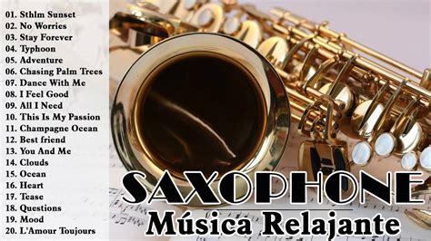 Música Relajante De Saxofón 2020 Las Mejores Canciones En Saxofón