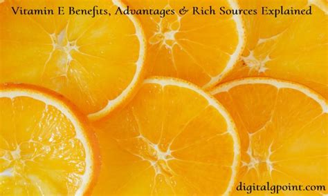 Vitamin E Benefits, Advantages & Rich Sources Explained