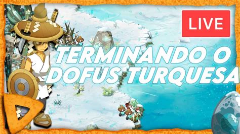 Live On Ao Monoconta Finalizando O Dofus Turquesa Youtube