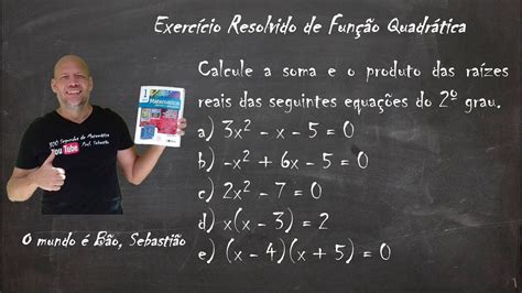 Fun O Quadr Tica Exerc Cio Soma E Produto Das Ra Zes Reais Das