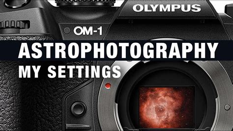 OM1 Settings For Astrophotography YouTube