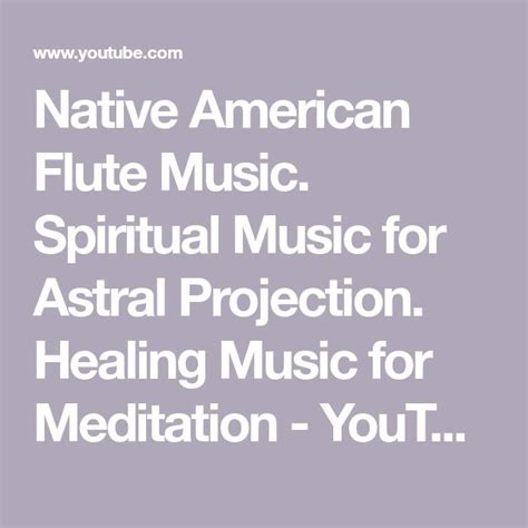 Native American Flute Music Spiritual Music For Astral Projection