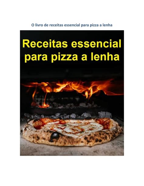 O Livro De Receitas Essencial Para Pizza A Lenha Por Jideon Francisco