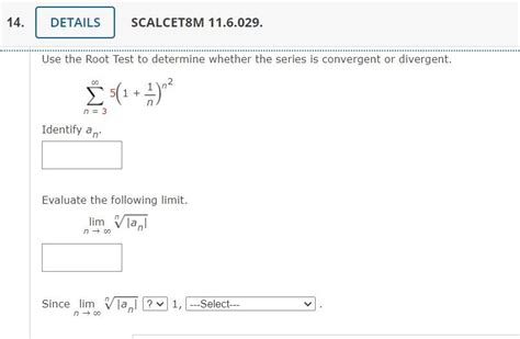 Solved Use The Root Test To Determine Whether The Series Is Chegg