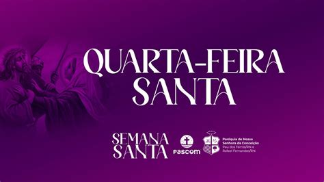 Quarta Feira Da Semana Santa Procissa Do Encontro Youtube