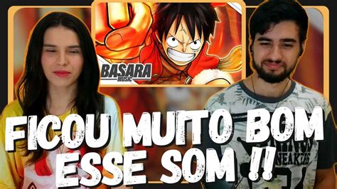 REACT Eu Vou Morrer Tentando Luffy Pt I One Piece Basara YouTube