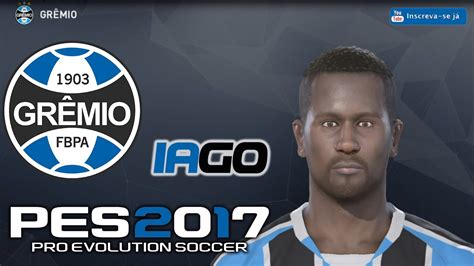 Pes Face E Habilidades Iago Gr Mio Youtube