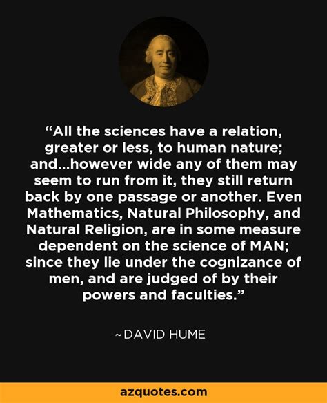 David Hume Quote All The Sciences Have A Relation Greater Or Less To