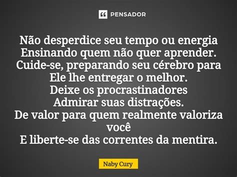 ⁠não Desperdice Seu Tempo Ou Energia Naby Cury Pensador