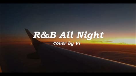 Knowknow Randb All Night Cover By Vi Youtube