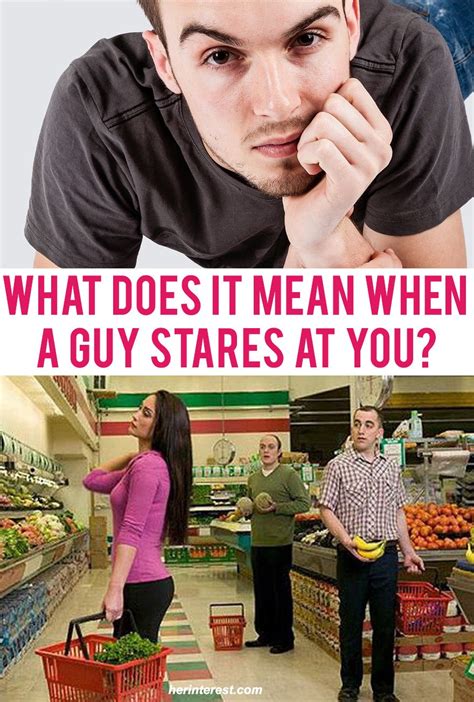 What Does It Mean When A Guy Stares At You Stare At You Guys Stare