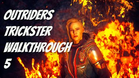 Outriders Trickster Walkthrough Part 5 4K How To Defeat The Molten