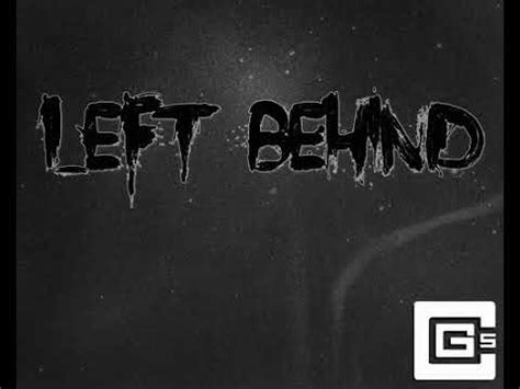 Left Behind Remix Cover By Cg Ft Dagames Bit Ryan And Trickywi