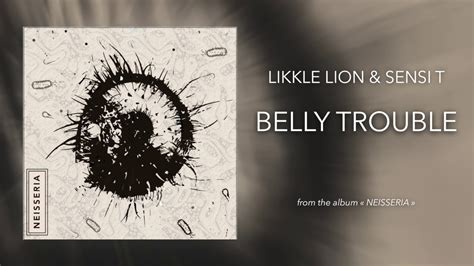 3 Likkle Lion And Sensi T Belly Trouble Youtube