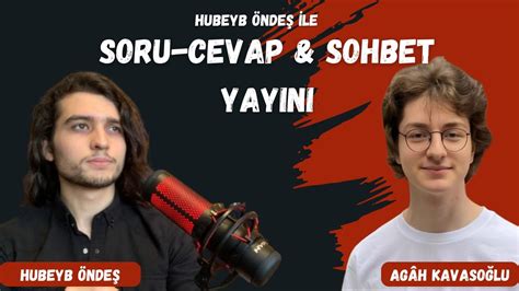 Soru Cevap ve Sohbet Yayını 4 Hubeyb YouTube