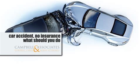 What Should I Do After A Car Accident If I Don’t Have Car Insurance Campbell And Associates Law