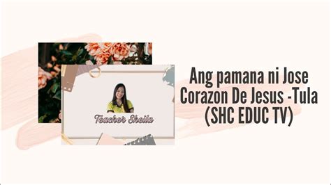 Ang Pamana Ni Jose Corazon De Jesus Tula Shc Educ Tv Youtube