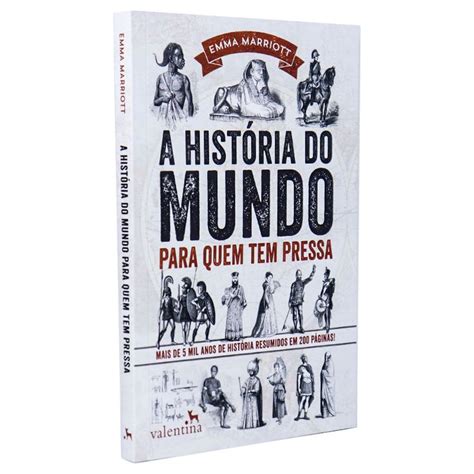 Livro A Hist Ria Do Mundo Para Quem Tem Pressa Emma Marriot Na